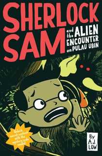Sherlock Sam and the Alien Encounter on Pulau Ubin - Sherlock Sam, #4