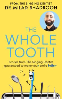 The Whole Tooth - Stories from The Singing Dentist guaranteed to make your smile better