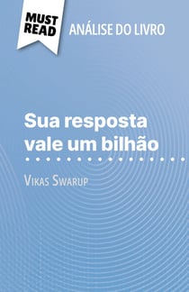 Sua resposta vale um bilhão de Vikas Swarup (Análise do livro) - Análise completa e resumo pormenorizado do trabalho