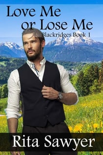 Love Me Or Lose Me - Blackridges, #1