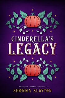 Cinderella's Legacy - Fairy-tale Inheritance Series Novella