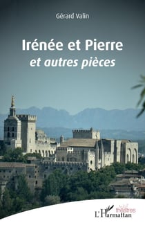 Irénée et Pierre - Et autres pièces