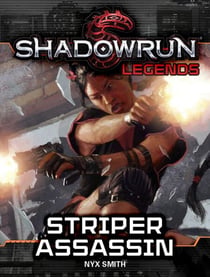 Shadowrun Legends: Striper Assassin - Shadowrun Legends, #6