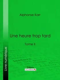 Une heure trop tard - Tome II