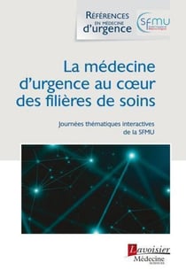 La médecine d'urgence au coeur des filières de soins - (Journées thématiques interactives de la SFMU 2021, Lille)