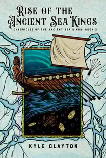 Rise of the Ancient Sea Kings - Chronicles of the Ancient Sea Kings, #2