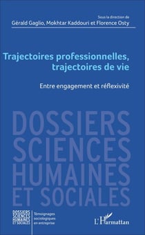 Trajectoires professionnelles, trajectoires de vie - Entre engagement et réflexivité