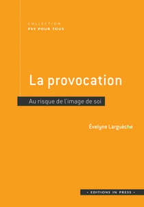 La provocation - Au risque de l’image de soi