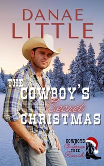 The Cowboy’s Secret Christmas - Cowboys at Christmas Tree Ranch, #3