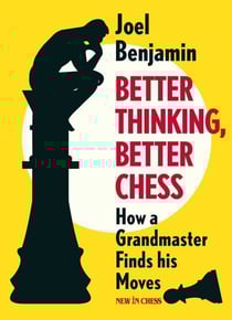 Better Thinking, Better Chess - How a Grandmaster Finds his Moves