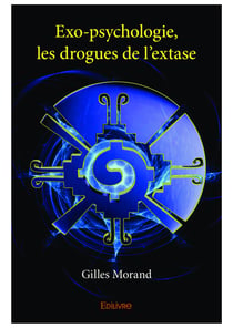 Exo-psychologie, les drogues de l'extase