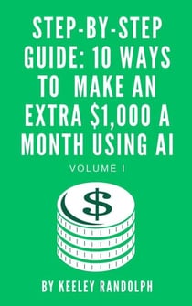 Step-By-Step Guide: 10 Ways To Make An Extra $1,000 A Month Using AI - Artificial Intelligence, #1