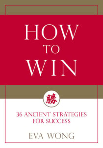 How to Win - 36 Ancient Strategies for Success
