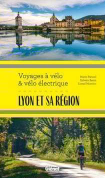 Lyon et sa région Voyages à vélo et vélo électrique - Rhône, Loire, Ain et nord Isère