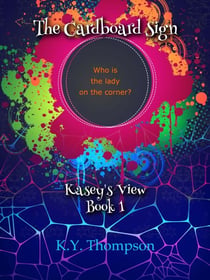 The Cardboard Sign: Kasey's View - The Cardboard Sign, #1