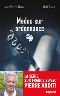 Médoc sur ordonnance - Le sang de la vigne, tome 20