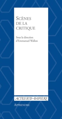 Apprendre 37 : Scènes de la critique - Les mutations de la critique dans les arts de la scène