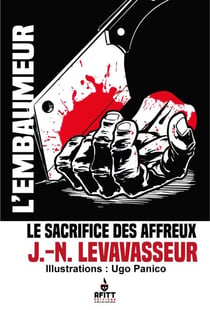Le sacrifice des Affreux - Une aventure de l'Embaumeur