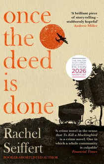 Once the Deed Is Done - Shortlisted for the Walter Scott Prize for Historical Fiction 2026