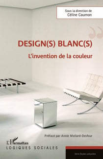 Design(s) blanc(s) - L'invention de la couleur