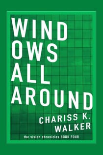 Windows All Around - The Vision Chronicles, #4