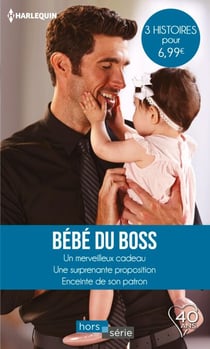 Bébé du boss - Un merveilleux cadeau - Une surprenante proposition - Enceinte de son patron