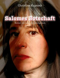 Salomes Botschaft - Roman um das Lukasevangelium