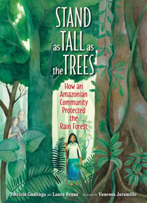Stand as Tall as the Trees - How an Amazonian Community Protected the Rain Forest