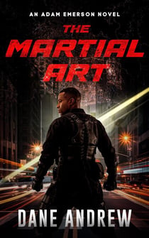 The Martial Art - Adam Emerson Novel, #1