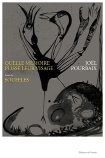 Quelle mémoire plisse leur visage - suivi de Souffles