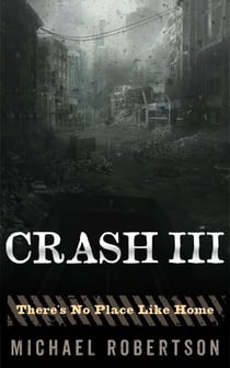 Crash III - There's No Place Like Home - Crash, #3