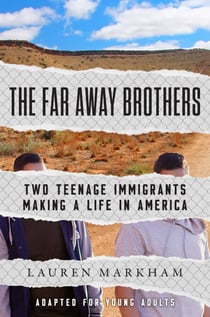 The Far Away Brothers (Adapted for Young Adults) - Two Teenage Immigrants Making a Life in America