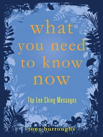 What You Need to Know Now - The Lee Ching Messages