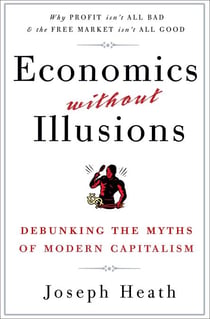 Economics Without Illusions - Debunking the Myths of Modern Capitalism