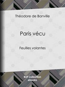 Paris vécu - Feuilles volantes