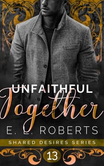 Unfaithful Together - Shared Desires Series, #13