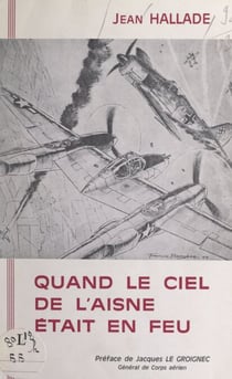 Quand le ciel de l'Aisne était en feu