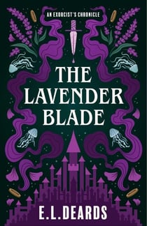 The Lavender Blade - An Exorcist's Chronicle