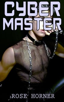 Cyber Master (Gay, BDSM, Erotica)