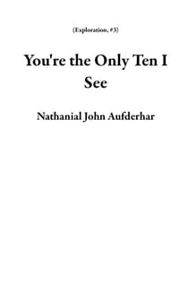 You're the Only Ten I See - Exploration, #3