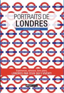 Portraits de Londres - Londres par ceux qui y vivent !