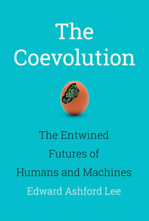 The Coevolution - The Entwined Futures of Humans and Machines
