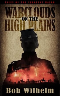 Warclouds on the High Plains - Tales of the Sergeant Major, #1