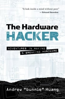 The Hardware Hacker - Adventures in Making and Breaking Hardware