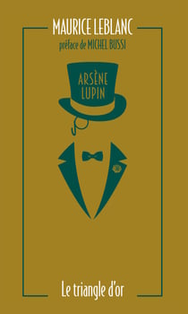 Le Triangle d'or - L'oeuvre de Maurice Leblanc à l'origine de la série Netflix "Lupin"