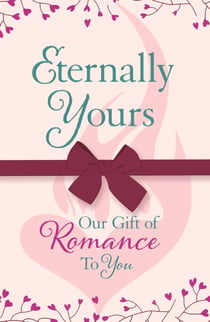 Eternally Yours: Our Gift Of Romance To You (Headline Eternal Free Sampler) - (Headline Eternal Free Sampler)