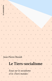 Le Tiers-socialisme - Essai sur le socialisme et le «Tiers-monde»