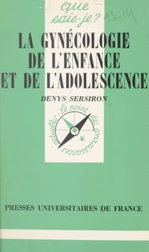La gynécologie de l'enfance et de l'adolescence