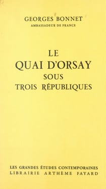 Le quai d'Orsay sous trois républiques - 1870-1961