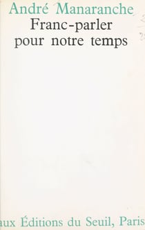 Franc-parler pour notre temps
